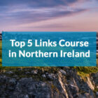 Top 5 Northern Ireland Links