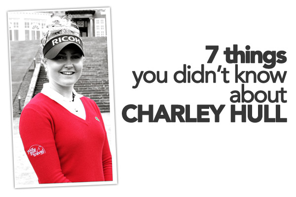7 Things you didn’t know about Charley Hull
