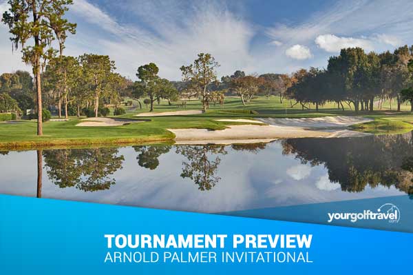 6 Preview Tips – Arnold Palmer Invitational