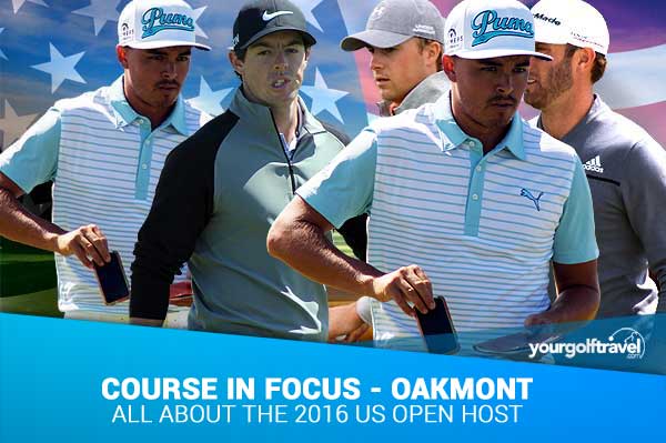 All About Oakmont – Get to know The 2016 US Open Host