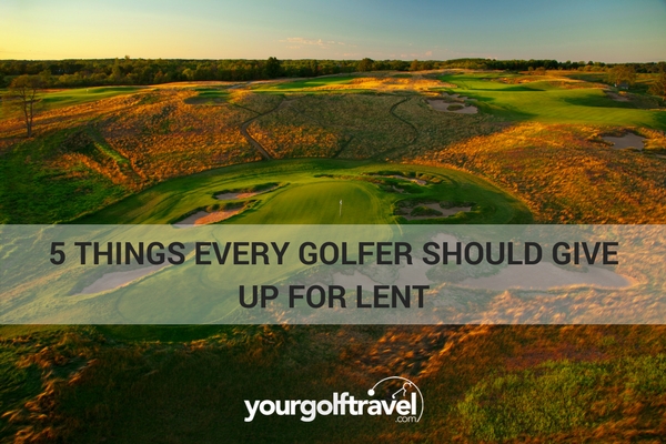 5 Things Every Golfer Should Give Up For Lent