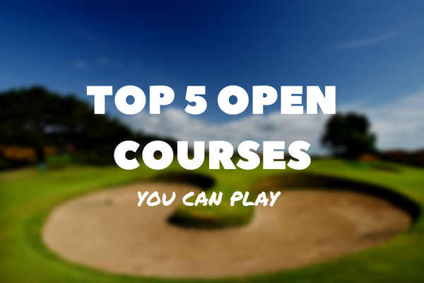 Top 5 Open Championship Courses You Can Play