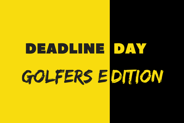 January Transfer Deadline Day 2019 | Golfers Edition