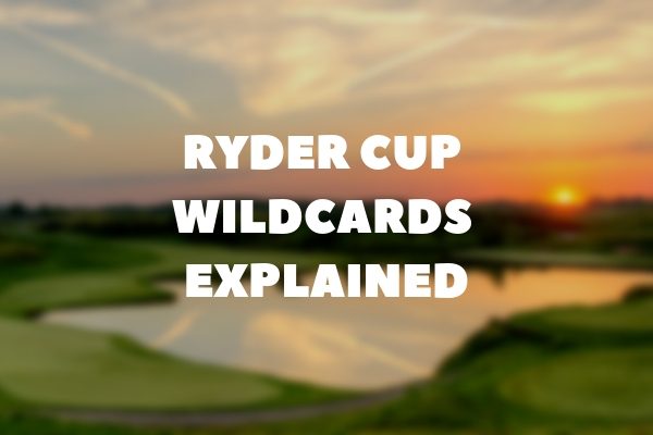 Ryder cup wildcards explained