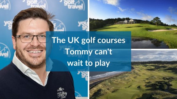 The UK courses Tommy can't wait to play