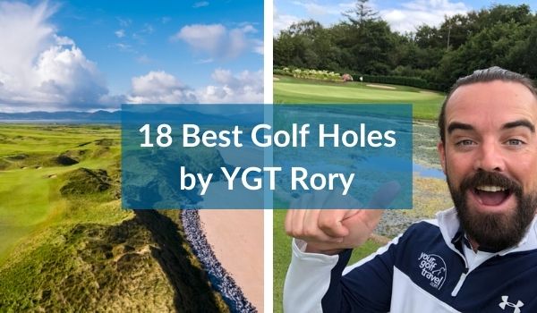 18 Best Golf Holes by YGT Rory