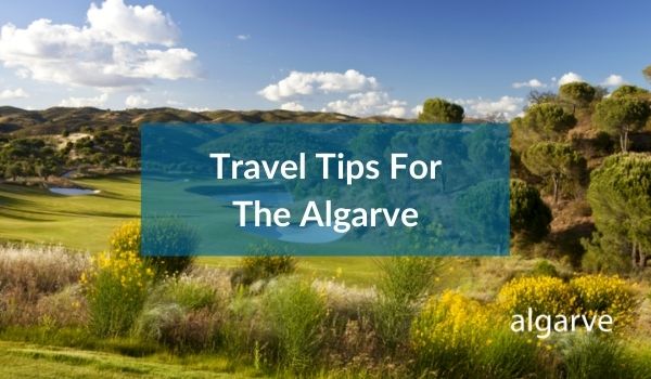 Travel Tips For The Algarve