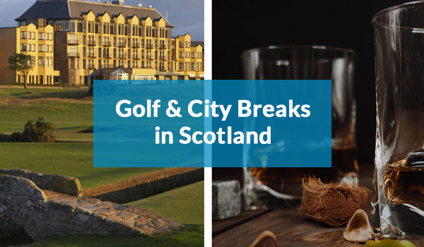 Golf & City Breaks in Scotland
