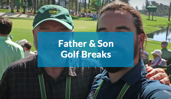 Father & Son Golf Breaks