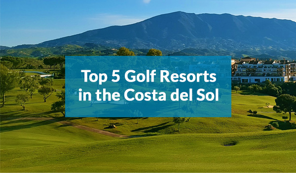 Top 5 Golf Resorts in the Costa del Sol