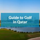 Guide to Golf in Qatar