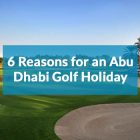 6 Reasons for a Golf Holiday in Abu Dhabi
