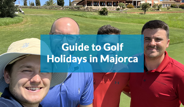 Guide to Golf Holidays in Majorca