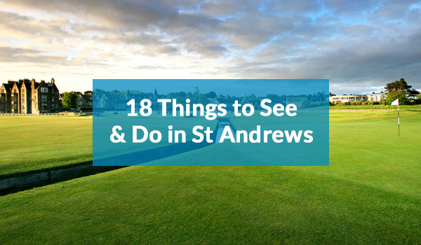 18 Things to See & Do in St Andrews