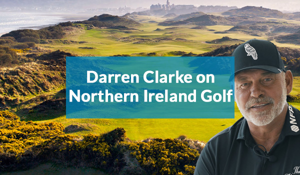 Darren Clarke on Northern Ireland Golf