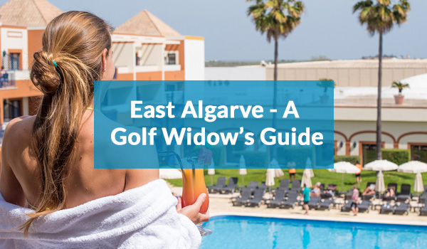 East Algarve - A Golf Widow's Guide