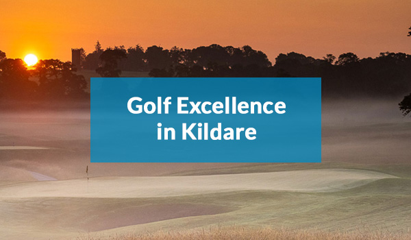 Golf Excellence in Kildare
