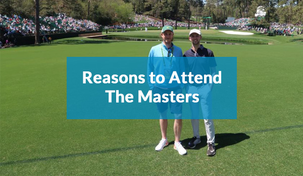 Reasons to Attend The Masters