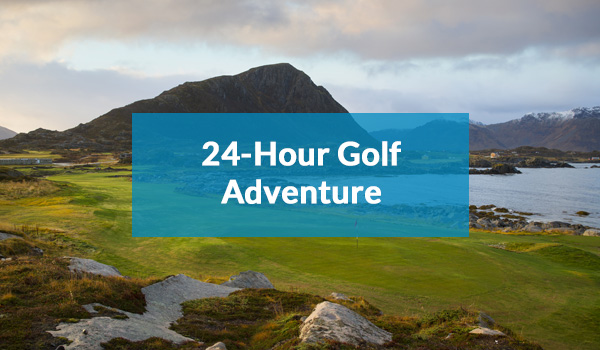 24 Hour Golf Adventure