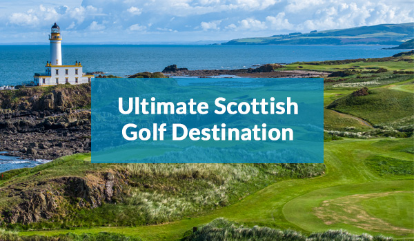 Trump Turnberry: The Ultimate Scottish Golf Destination
